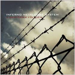 Inferno Metalcore System : A Megtörtek Földjén